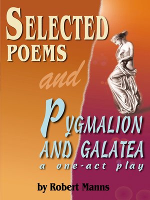 cover image of Selected Poems and Pygmalion and Galatea, a One-Act Play